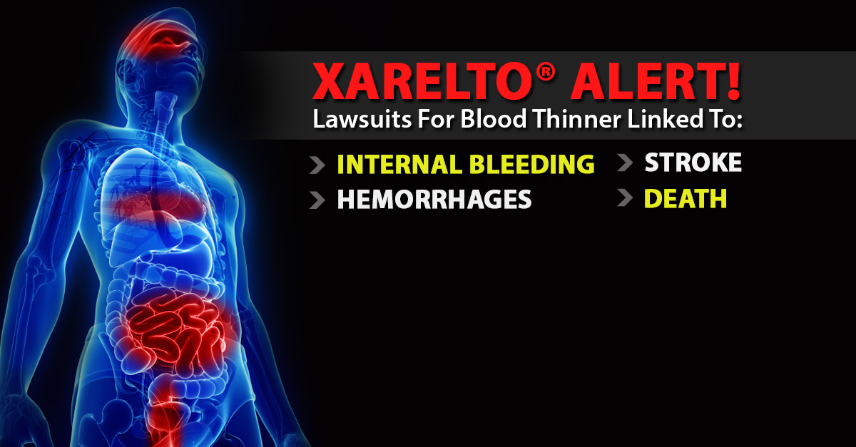 Bleeding From Blood Thinners - Xarelto Lawsuit Professionals 2017-2018